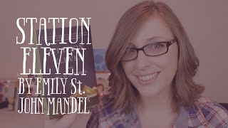 Book Review Station Eleven by Emily St John Mandel [upl. by Meela]