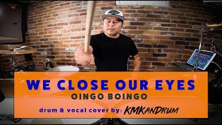 WE CLOSE OUR EYES  OINGO BOINGO Drum  Vocal Cover [upl. by Demah147]