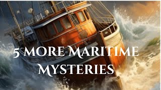 4 More Mysterious Maritime Mysteries You’ve Never Heard Of [upl. by Introc]