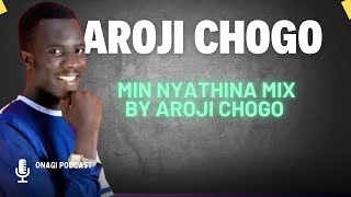 THE BEST OF AROJI CHOGO FT MIN NYATHINA WANGA TOP LATEST LUO OHANGLA MIX [upl. by Airbmak]