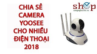 Hướng dẫn xem camera Yoosee trên nhiều điện thoại khác nhau chi tiết nhất [upl. by Genet]