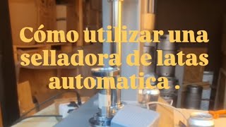 Cómo utilizar una selladora de latas automática china [upl. by Naic]