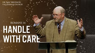 Handle With Care  Romans 14  Dr Mac Brunson [upl. by Nesnej]