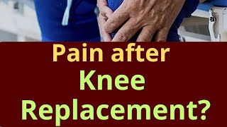 Pain after knee replacement [upl. by Idnat618]