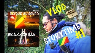 VLOG STORYTIME MON RETOUR AU CONGO BRAZZAVILLE [upl. by Pardoes]