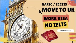 Work visa without IELTS How to get UK NARICECCTIS A guide in UrduHindi  BRITISHLAHORI [upl. by Nhguavaj]