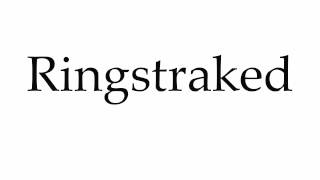 How to Pronounce Ringstraked [upl. by Malory]