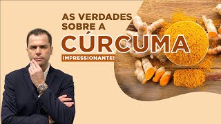 As Verdades Sobre a Cúrcuma Impressionante [upl. by Ploss]