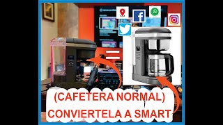 CONVIERTE TU PERCOLADORA O CAFETERA NORMAL A UNA quotSMARTquot [upl. by Ahsyek]