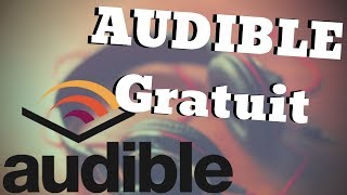 Comment Avoir Des Livres Audio Audible Gratuitement TUTO [upl. by Eanrahs]