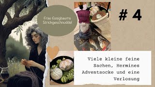 Strickgeschnuddel 4  viele feine Kleinigkeiten Hermines Adventsocke und eine Verlosung [upl. by Anahs]