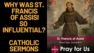 WHY WAS ST FRANCIS OF ASSISI SO INFLUENTIAL [upl. by Ailiec]