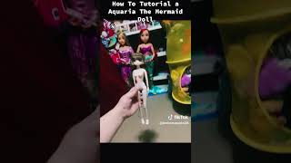 How To Tutorial a Aquaria The Mermaid Doll [upl. by Kaleb8]