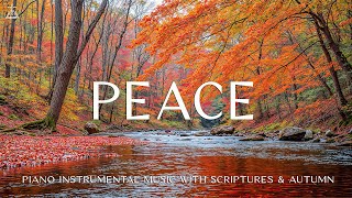 PEACE Christian Piano  Prayer amp Meditation Music With Scriptures🍁Divine Melodies [upl. by Seessel]