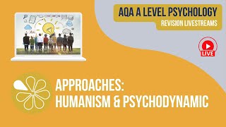 AQA A Level Psychology  Live Revision  Humanism and Psychodynamic Approaches [upl. by Leahcimsemaj]