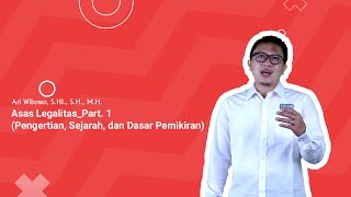 Asas LegalitasPart 1 Pengertian Sejarah dan Dasar Pemikiran  Ari Wibowo SHI SH MH [upl. by Slerahc]