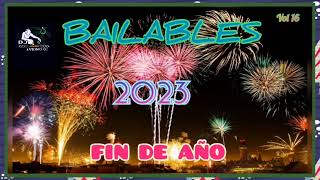 MIX BAILABLES 🎵FIN DE AÑO 2022  2023 BIENVENIDO🎧DJ ANTONIO🎧 [upl. by Fenn270]