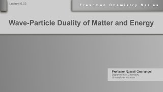 Chemistry Help Lecture 603 The WaveParticle Duality of Matter and Energy [upl. by Bozovich90]