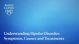 Understanding Bipolar Disorder Symptoms Causes and Treatments [upl. by Suaeddaht]