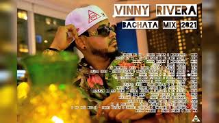 VINNY RIVERA NEW BACHATA MIX 2021 [upl. by Powell]