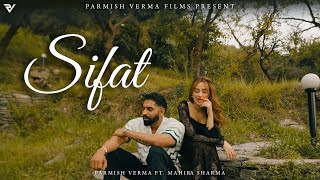 Sifat  Parmish Verma Ft Mahira Sharma Official Video [upl. by Suckram]