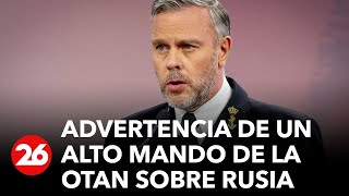 BÉLGICA  La preocupante advertencia de un alto mando de la OTAN sobre Rusia [upl. by Areem386]