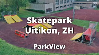 Skatepark Uitikon ZH  Schweiz ParkView Tour 341 [upl. by Grand]