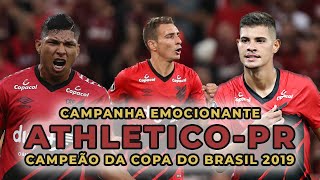 A EMOCIONANTE campanha do Athletico Paranaense  CAMPEÃO inédito da Copa do Brasil 2019 [upl. by Anilave527]