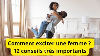 Comment exciter une femme  12 conseils très importants [upl. by Zerk563]