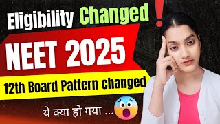 NEET 2025 Eligibility criteria changes  12th board exam ka new pattern  NEET UG 2025 Exam updates [upl. by Geri344]