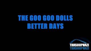 The Goo Goo Dolls  Better Days LYRICS [upl. by Kwang928]