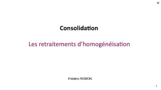 les retraitements d’homogénéisation en consolidation [upl. by Fariss]