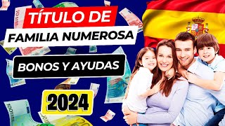 👪 Cómo obtener el TÍTULO DE FAMILIA NUMEROSA 💶 Ayudas y Descuentos para Familias Numerosas 2024 [upl. by Yarazed]