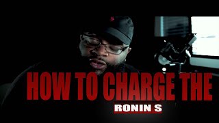 How to Charge the Ronin S [upl. by Hayden907]