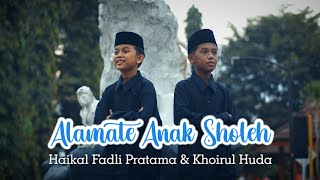 Alamate Anak Sholeh  Cover Haikal amp Huda Santri Putra AlKahfi Somalangu [upl. by Yrome]