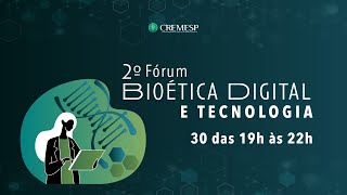 2° Fórum de Bioética Digital e Tecnologia [upl. by Glynis]