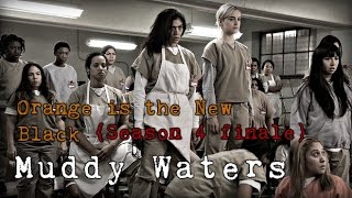 OitNB Season 4 finale Muddy Waters [upl. by Rayham174]