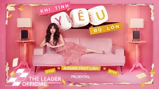 Hoàng Thùy Linh x DTAP x RTEE x Prudential  Khi Tình Yêu Đủ Lớn Once Love Fulfill [upl. by Dulciana]