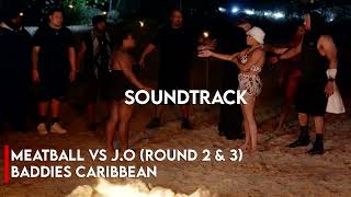 Baddies Caribbean  Meatball vs JO Rounds 2 amp 3  Official Soundtrack [upl. by Herwig]