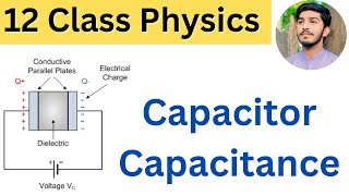 Capacitor  Concept Of Capacitance  Electrostatics  Class 12 Physics [upl. by Radford]