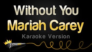 Mariah Carey  Without You Karaoke Version [upl. by Parthena260]