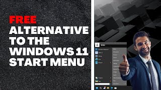 Free Alternative To The Windows 11 Start Menu [upl. by Camden]