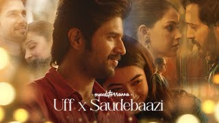 Uff x Saudebaazi  OyeEditorrAnna Mashup Trending Reel Audio [upl. by Annayar]