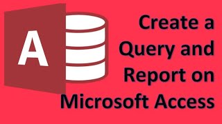 Microsoft Access  07 Create a query and a report [upl. by Llirret]