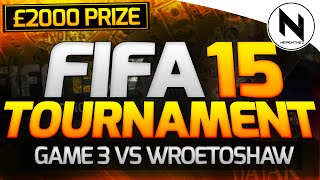 Nep v WroeToShaw £2000 FIFA 15 TOURNAMENT w SIDEMAN CREW [upl. by Bywaters]