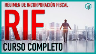 CURSO RÉGIMEN DE INCORPORACIÓN FISCAL 2020 RIF  TODO LO QUE DEBES SABER [upl. by Gates]