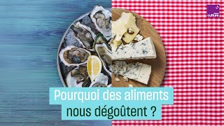 Pourquoi certains aliments nous dégoûtent [upl. by Aicile985]