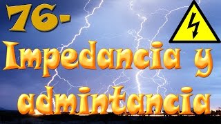 ⚡ Impedancia y admitancia en elementos de circuitos clase 76 [upl. by Aitsirk]