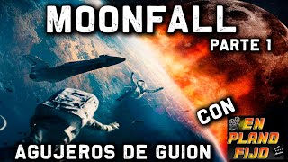 Agujeros de Guion MOONFALL Parte 1 con En Plano Fijo Errores review reseña y resumen [upl. by Harias]