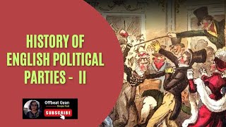 HISTORY OF ENGLISH POLITICAL PARTIES II [upl. by Schluter642]